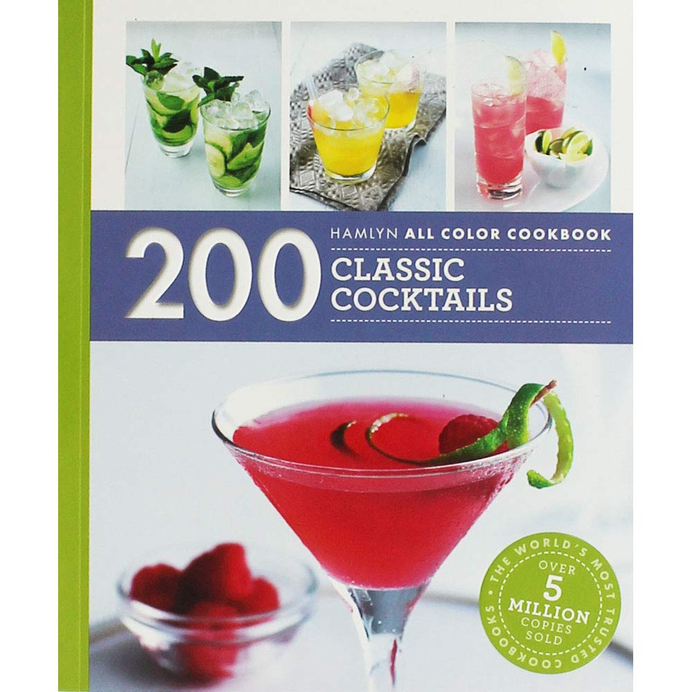 200 Classic Cocktails (Hamlyn All Color)