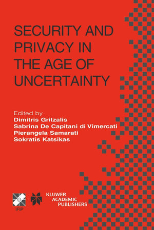 Security and Privacy in the Age of Uncertainty: IFIP TC11 18th International Conference on Information Security (SEC2003) May 26,Used