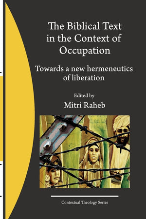 The Biblical Text In The Context Of Occupation: Towards A New Hermeneutics Of Liberation (Contextual Theology),Used