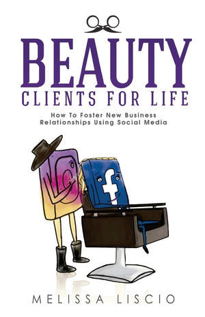 Beauty Clients For Life: How To Foster New Business Relationships Using Social Media,Used