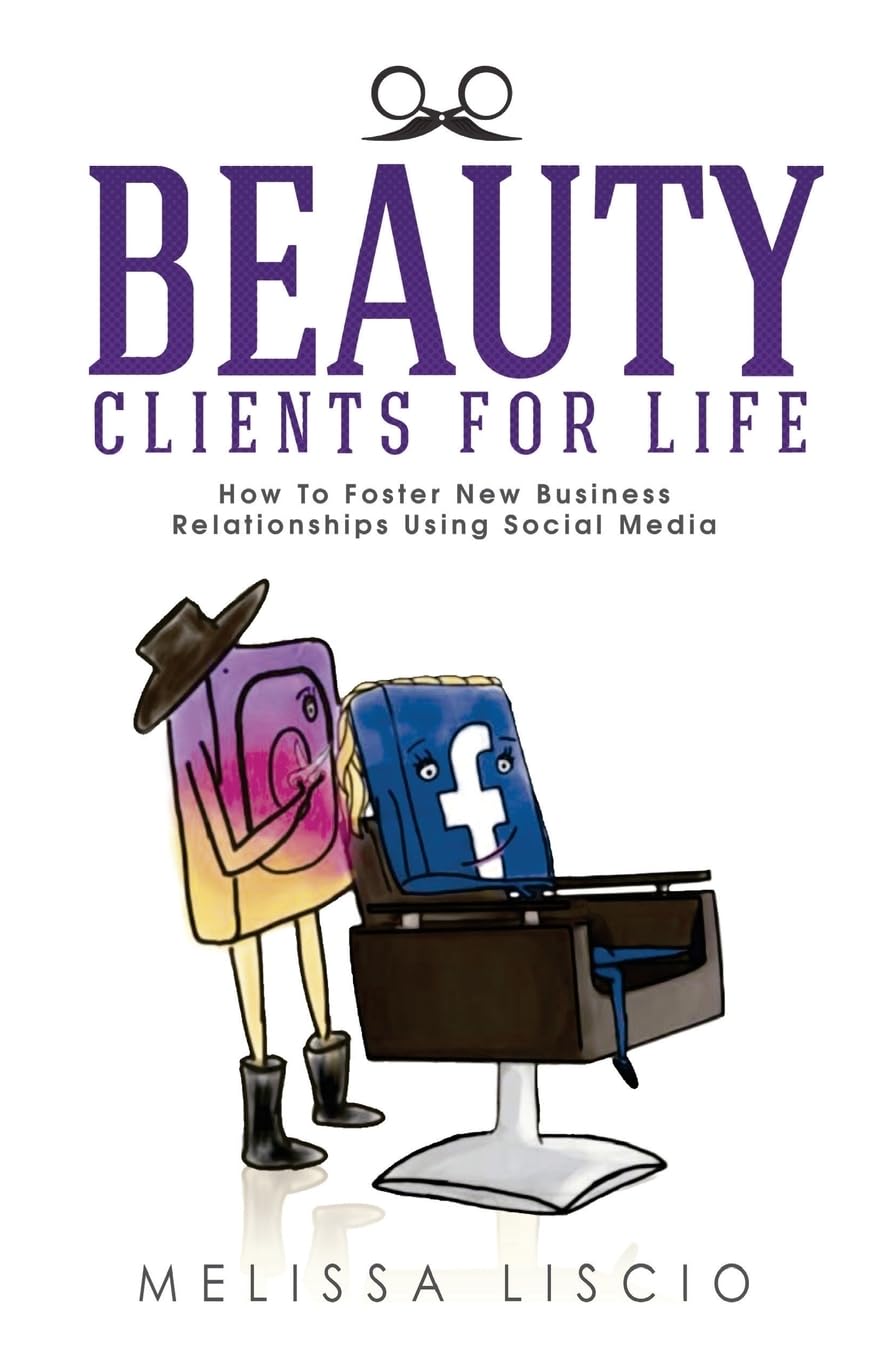 Beauty Clients For Life: How To Foster New Business Relationships Using Social Media,Used