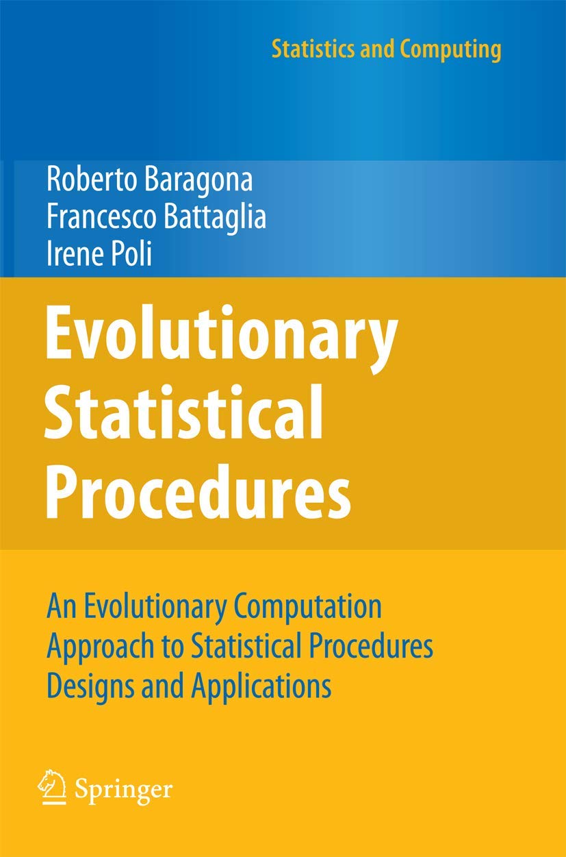 Evolutionary Statistical Procedures: An Evolutionary Computation Approach to Statistical Procedures Designs and Applications (St,Used