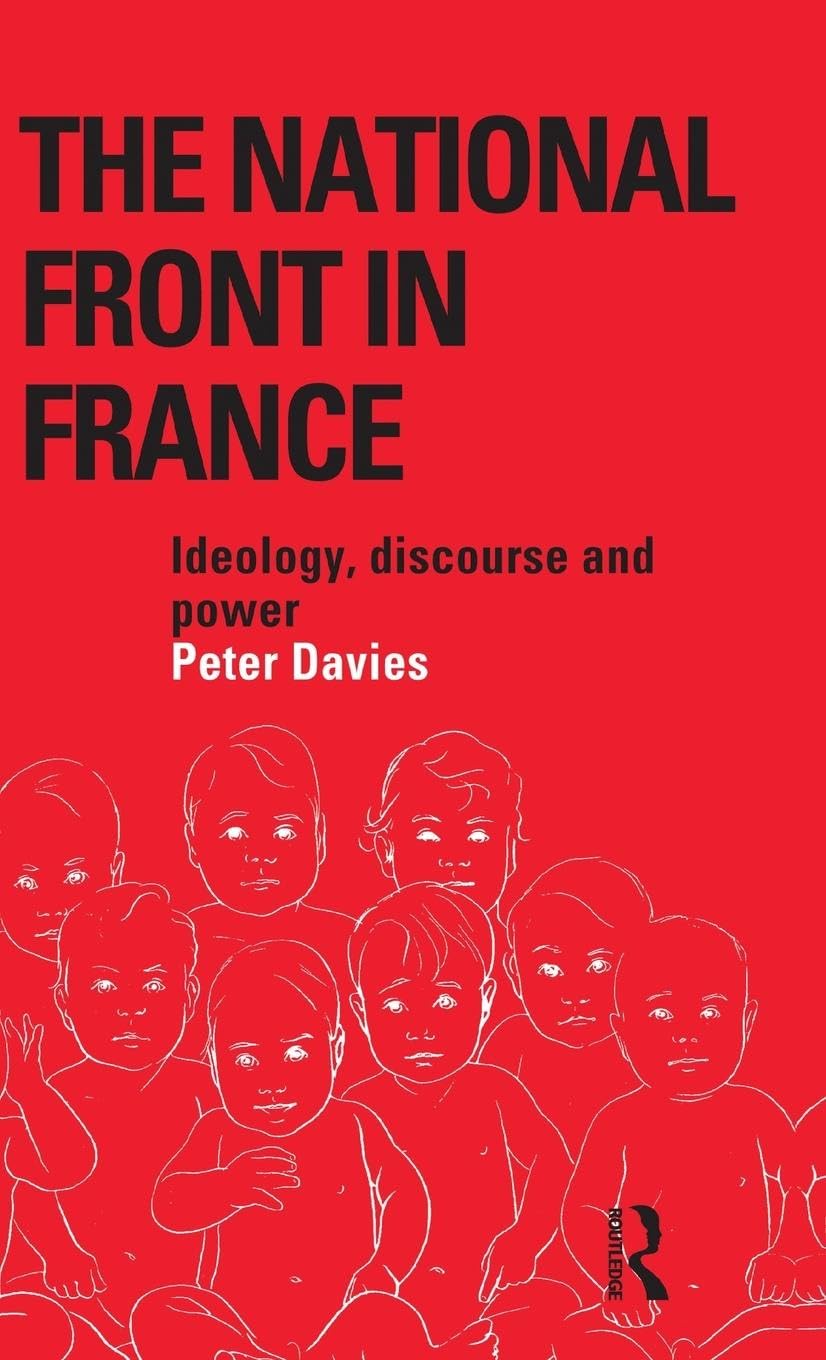 The National Front in France: Ideology, Discourse and Power,New