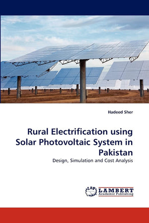 Rural Electrification using Solar Photovoltaic System in Pakistan: Design, Simulation and Cost Analysis,Used