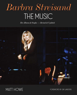 Barbra Streisand The Music: Her Albums & Singles  Revised & Updated