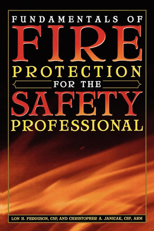 Fundamentals of Fire Protection for the Safety Professional,Used