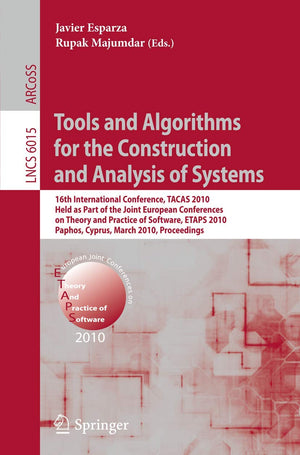 Tools and Algorithms for the Construction and Analysis of Systems: 16th International Conference, TACAS 2010, Held as Part of th,Used