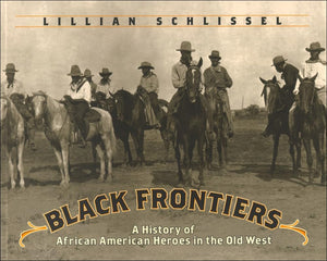 Black Frontiers: A History Of African American Heroes In The Old West,New