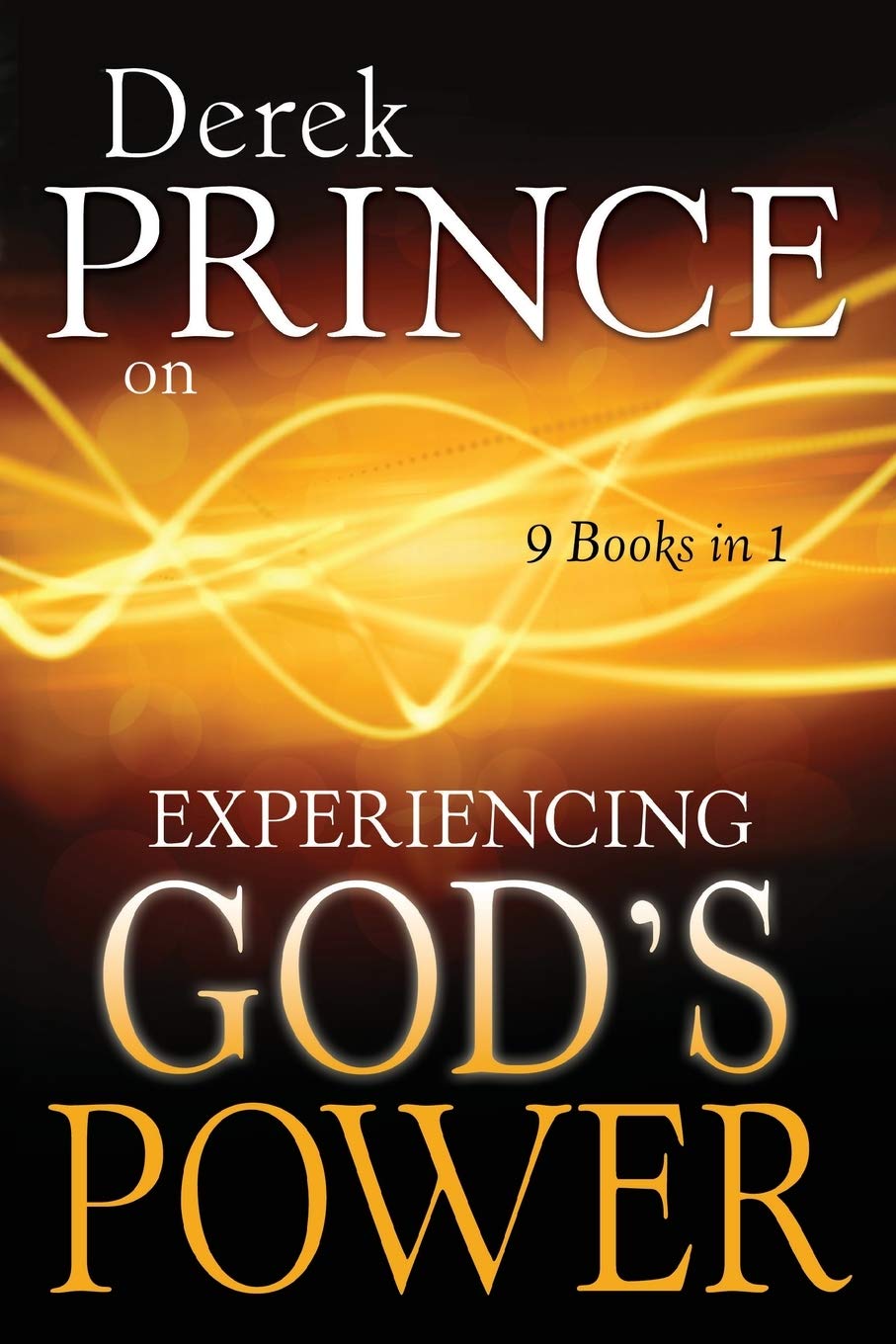Derek Prince on Experiencing God's Power,New