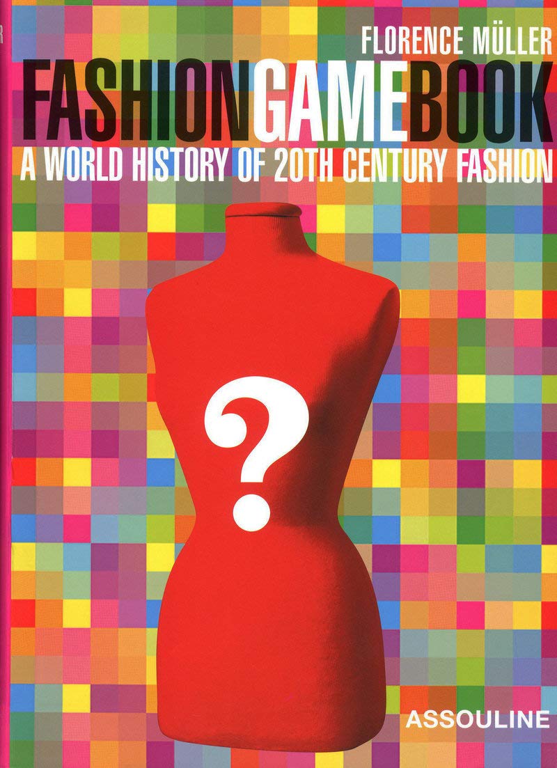 Fashion Game Book: A World History of 20th Century Fashion,New
