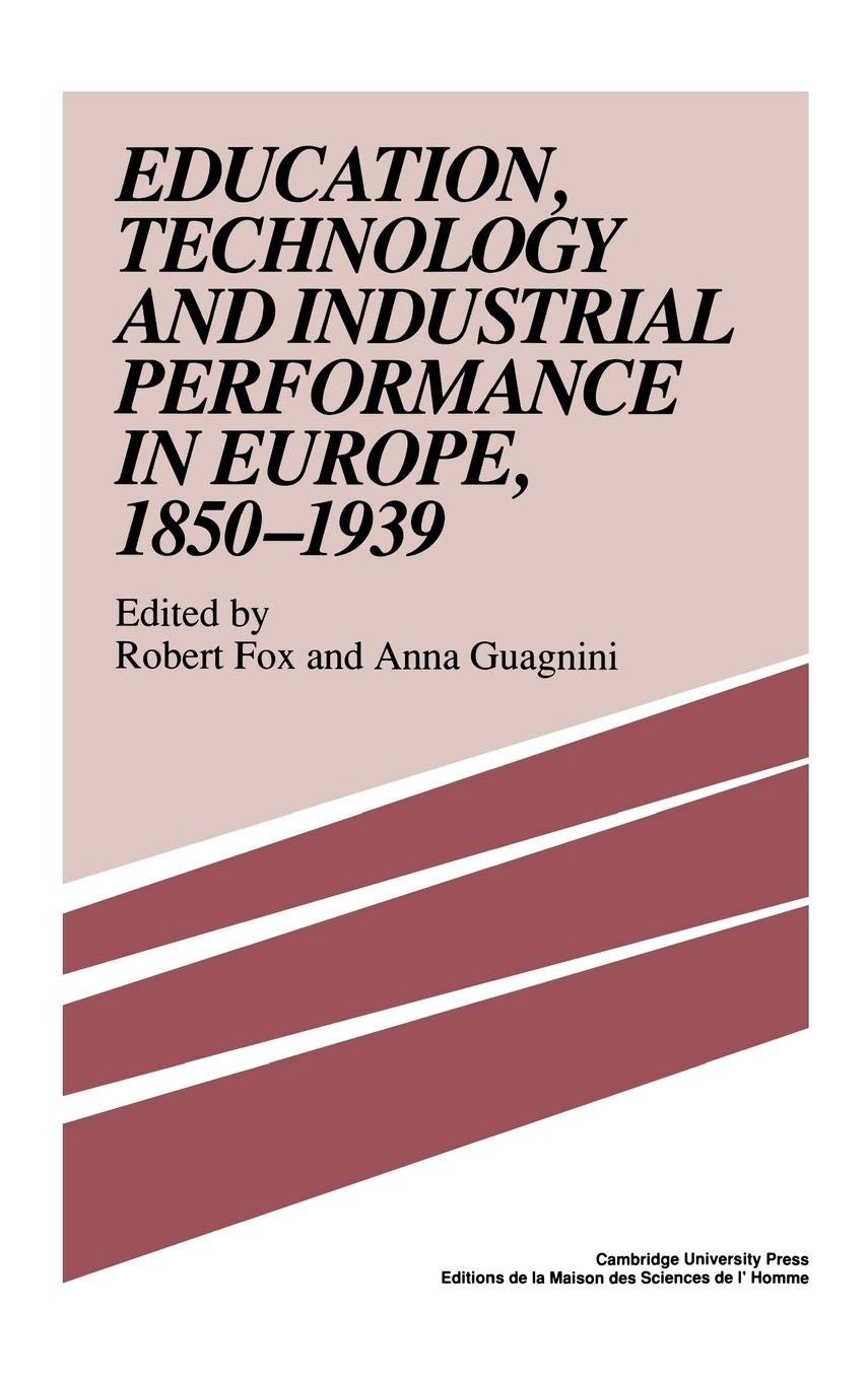 Education, Technology and Industrial Performance in Europe, 18501939,Used