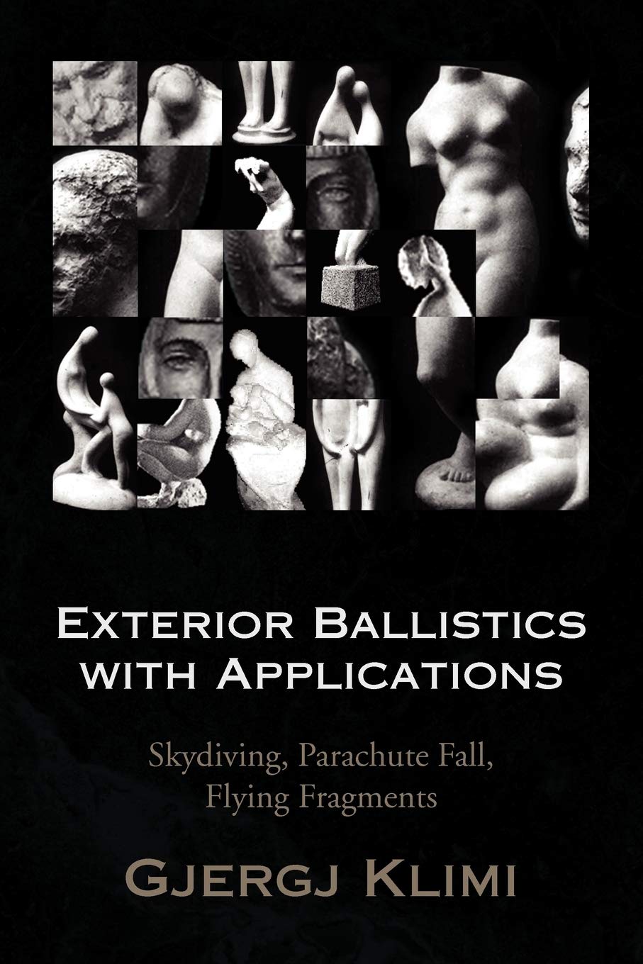 Exterior Ballistics With Applications: Skydiving, Parachute Fall, Flying Fragments
