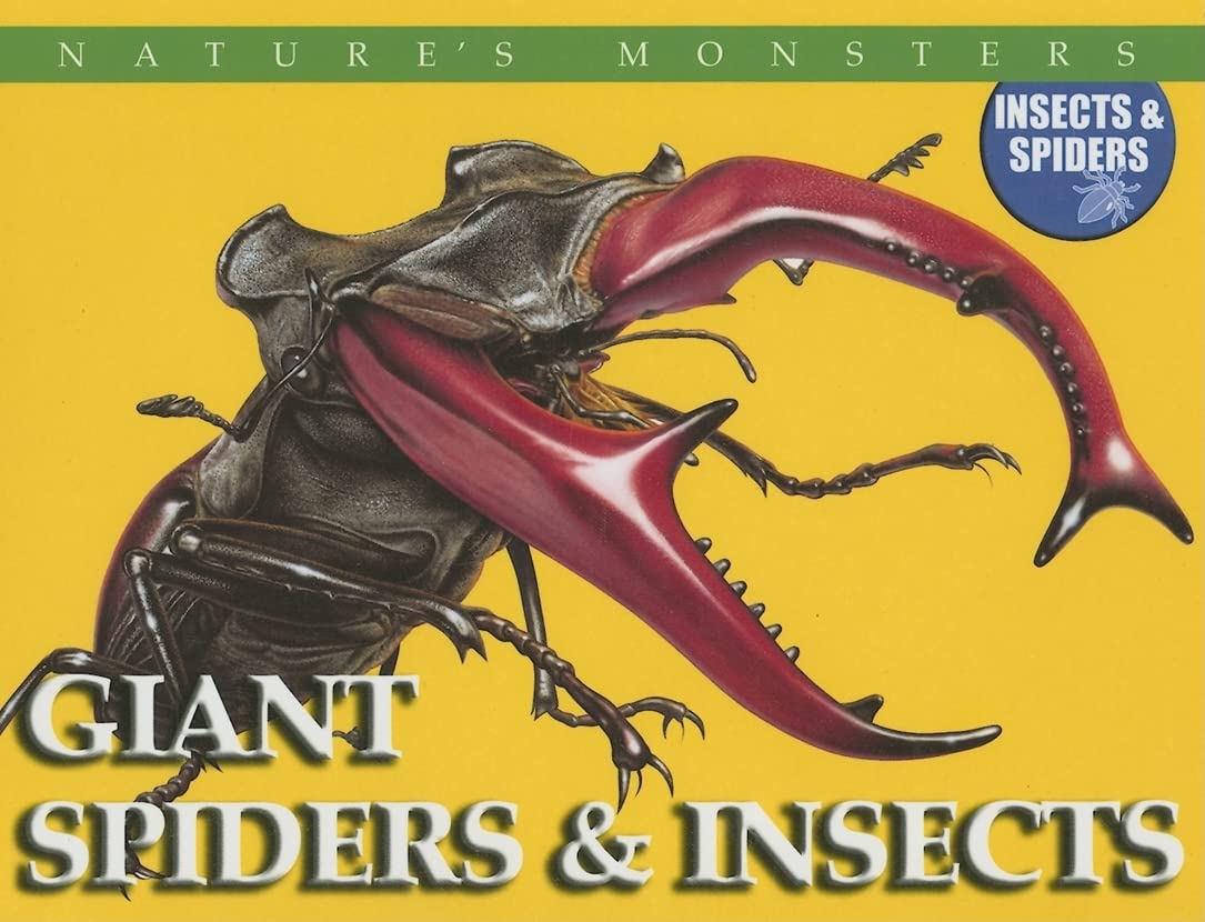 Giant Spiders & Insects: Giant Spiders And Insects (Nature's Monsters: Insects & Spiders),Used