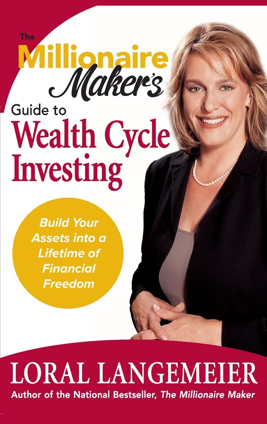 The Millionaire Makers Guide To Wealth Cycle Investing: Build Your Assets Into A Lifetime Of Financial Freedom,New