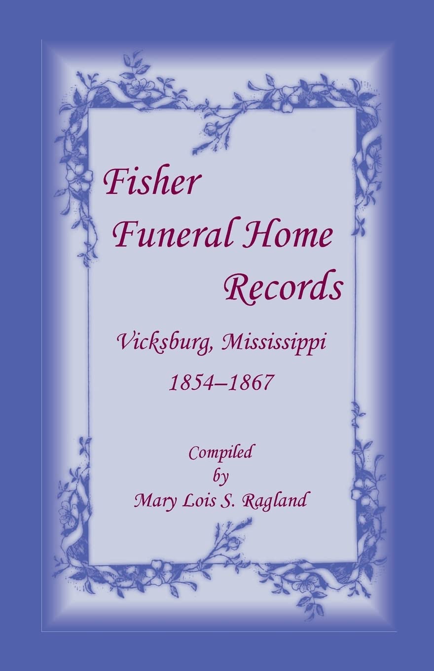 Fisher Funeral Home Recordsvicksburg, Mississippi 18541867,Used