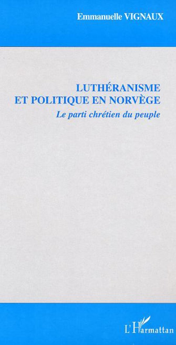 Luthranisme et politique en Norvge: Le parti chrtien du peuple,Used