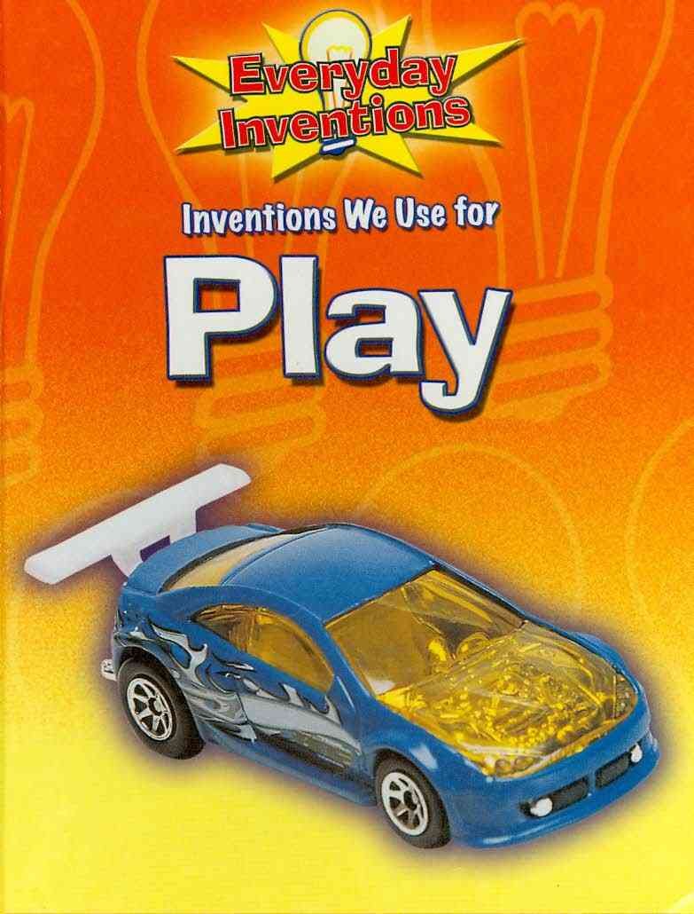 Inventions We Use for Play (Everyday Inventions),Used