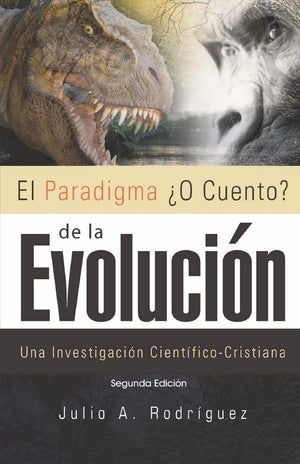 El Paradigma O Cuento? De La Evolucin. 2Da. Edicin: Una Investigacin Cientficocristiana (Spanish Edition),Used
