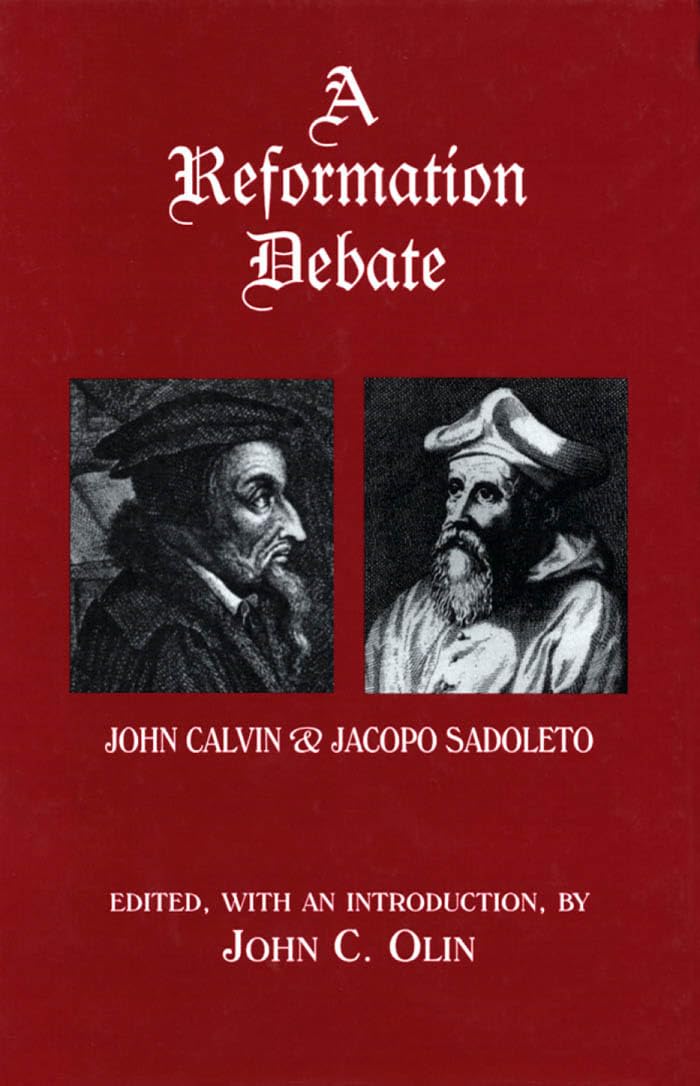 A Reformation Debate: John Calvin & Jacopo Sadoleto,New