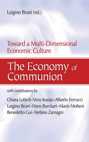 The Economy Of Communion: Toward A Multidimensional Economic Culture,Used