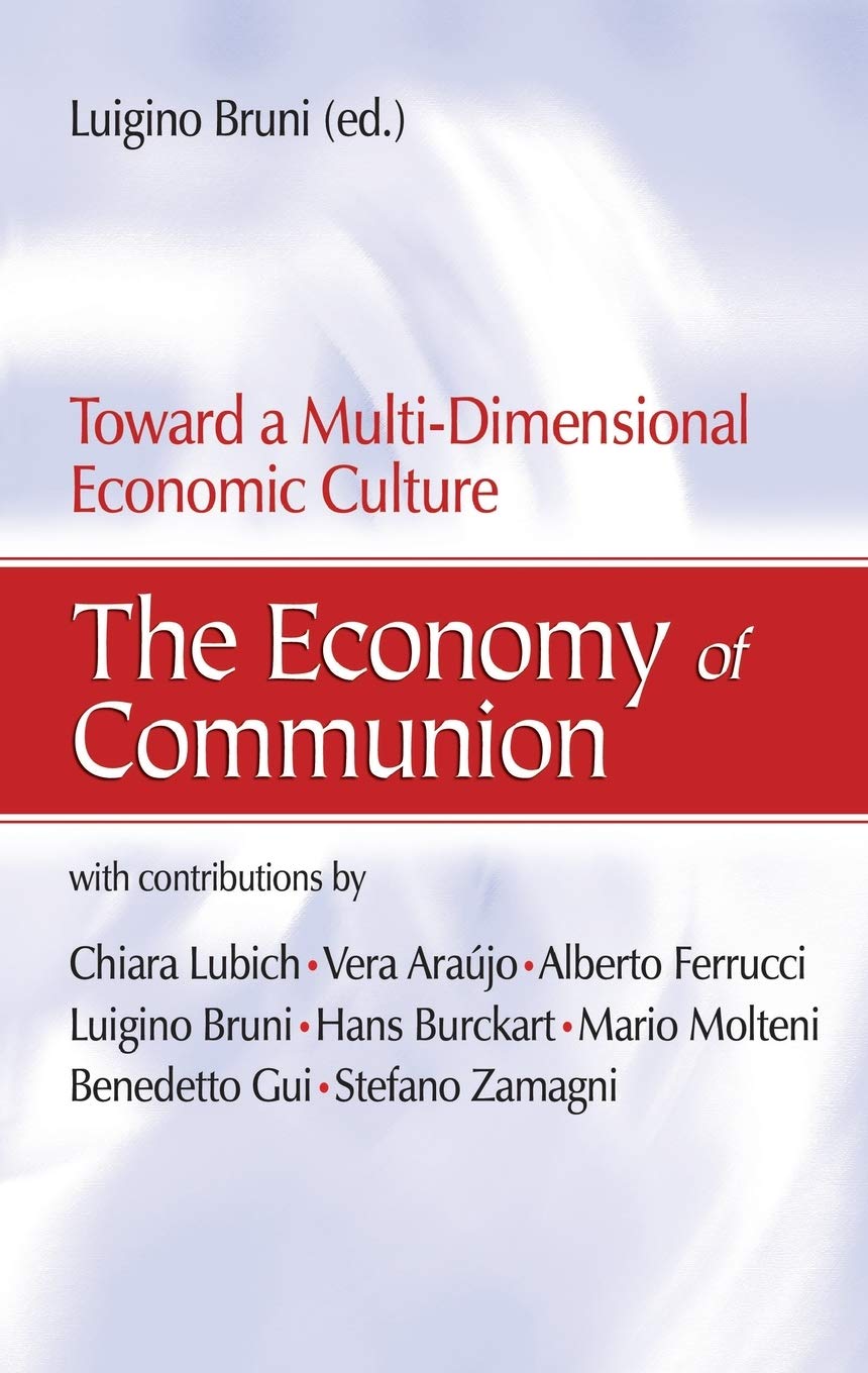 The Economy Of Communion: Toward A Multidimensional Economic Culture,Used