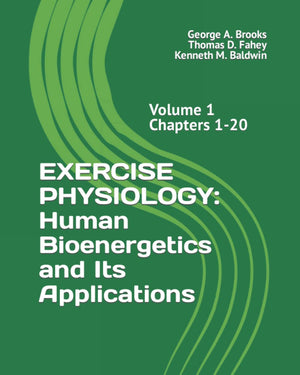 Exercise Physiology: Human Bioenergetics And Its Applications (Volume 1 Chapters 120)