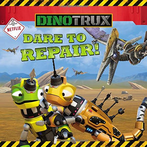 Dinotrux: Dare To Repair!,New