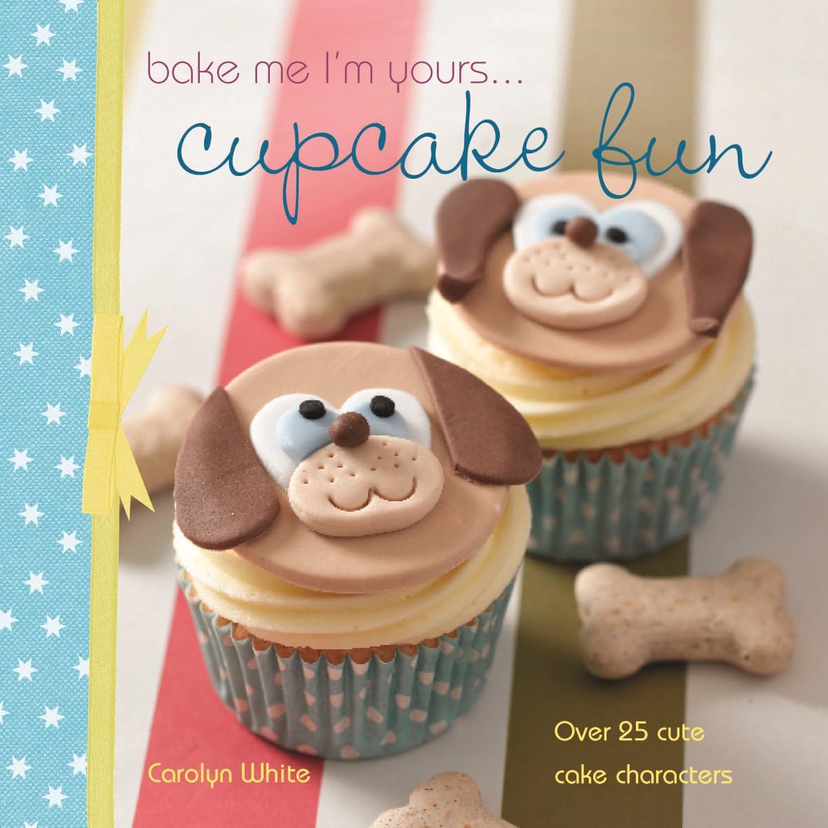 Bake Me I'm Yours... Cupcake Fun,Used