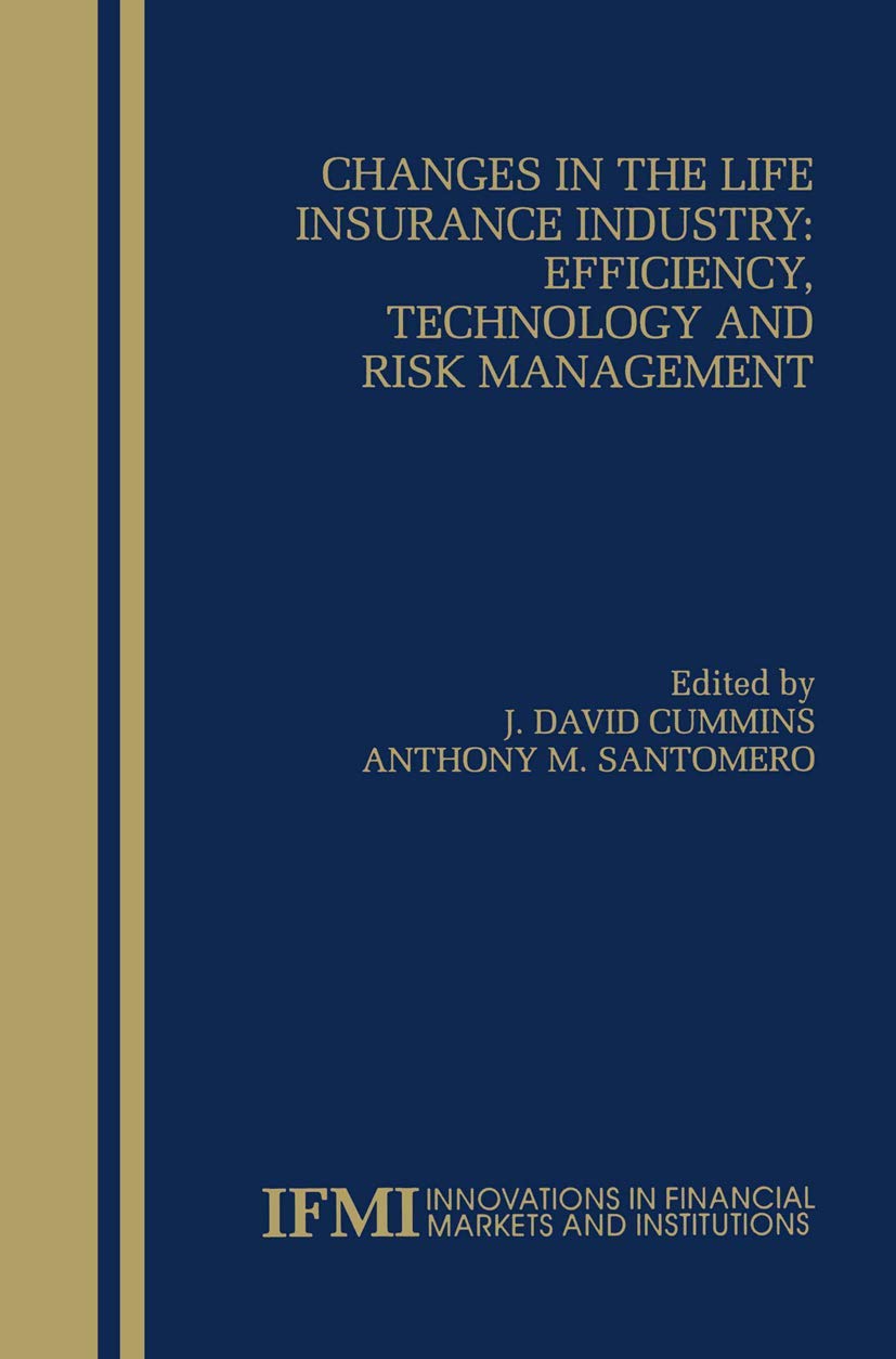 Changes in the Life Insurance Industry: Efficiency, Technology and Risk Management (Innovations in Financial Markets and Institu,Used