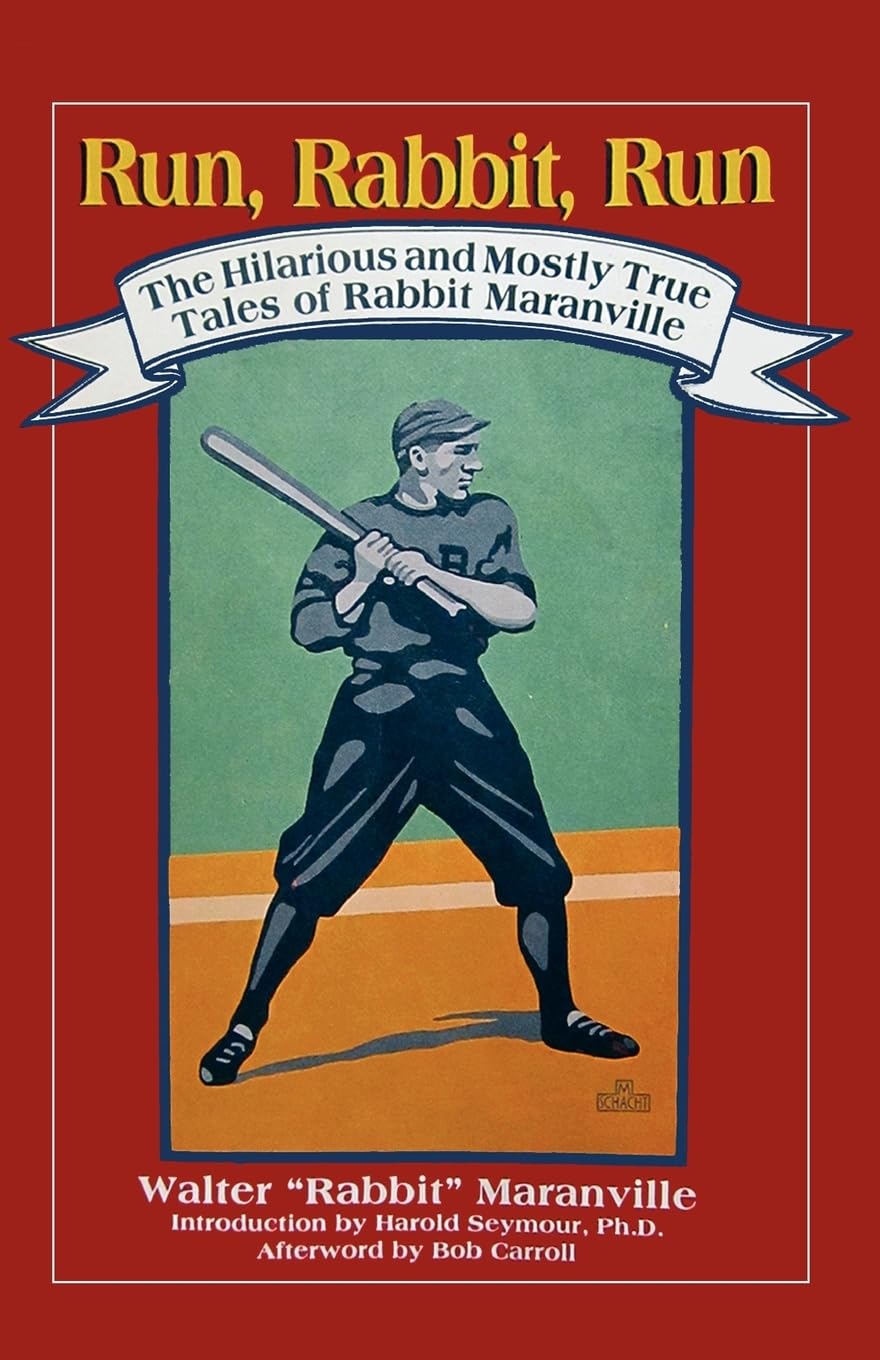 Run, Rabbit, Run: The Hilarious And Mostly True Tales Of Rabbit Maranville,Used