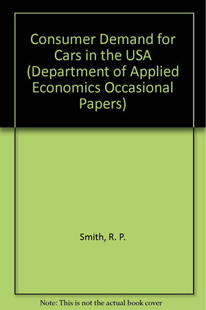 Consumer Demand for Cars in the USA (Department of Applied Economics Occasional Papers, Series Number 44),Used