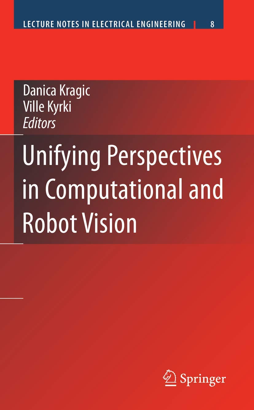 Unifying Perspectives in Computational and Robot Vision (Lecture Notes in Electrical Engineering, 8),Used