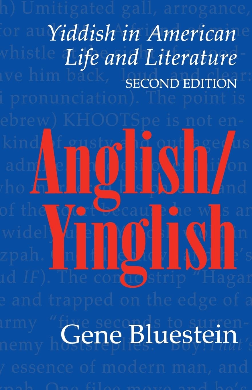 Anglish/Yinglish: Yiddish In American Life And Literature, Second Edition,New