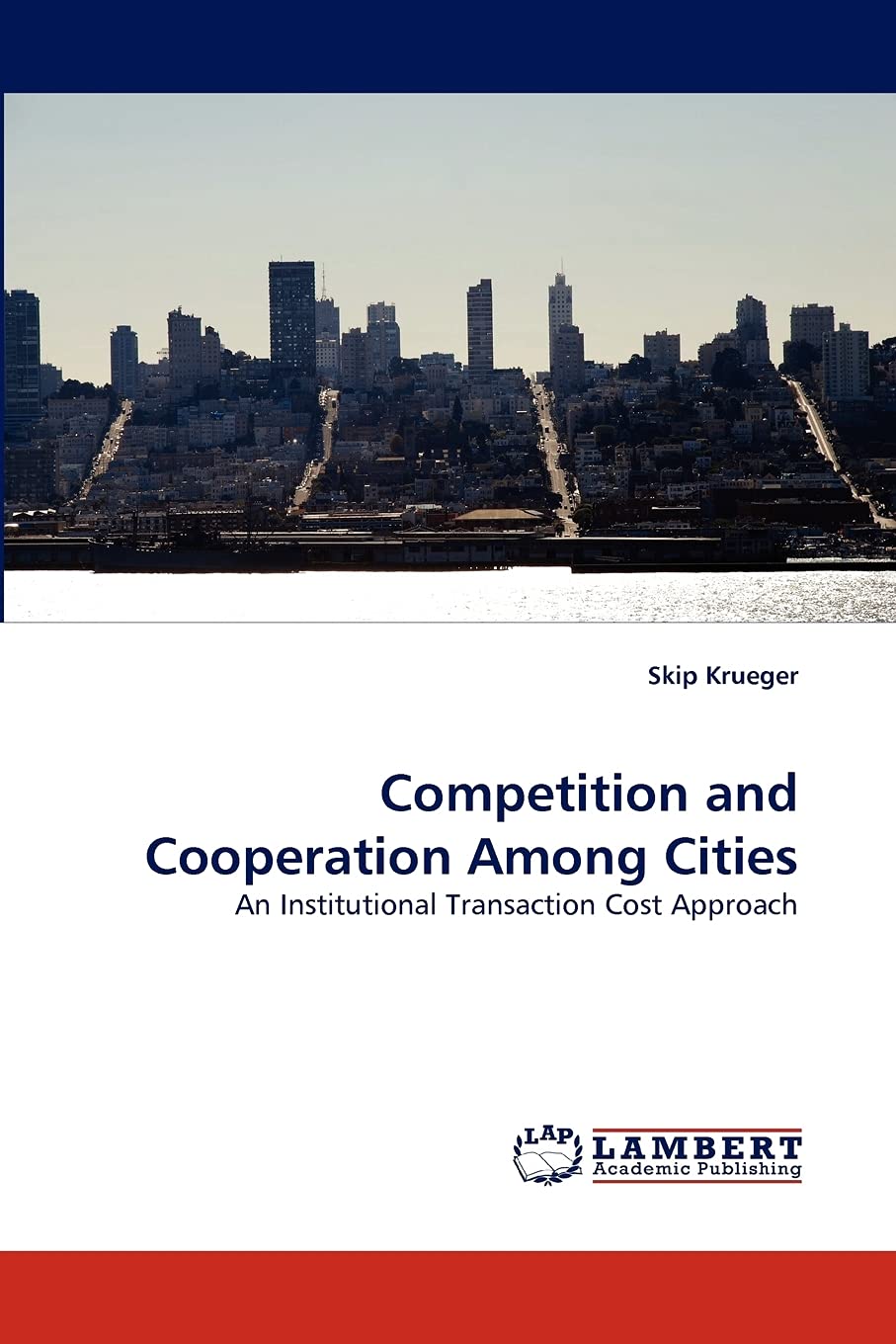 Competition and Cooperation Among Cities: An Institutional Transaction Cost Approach,Used