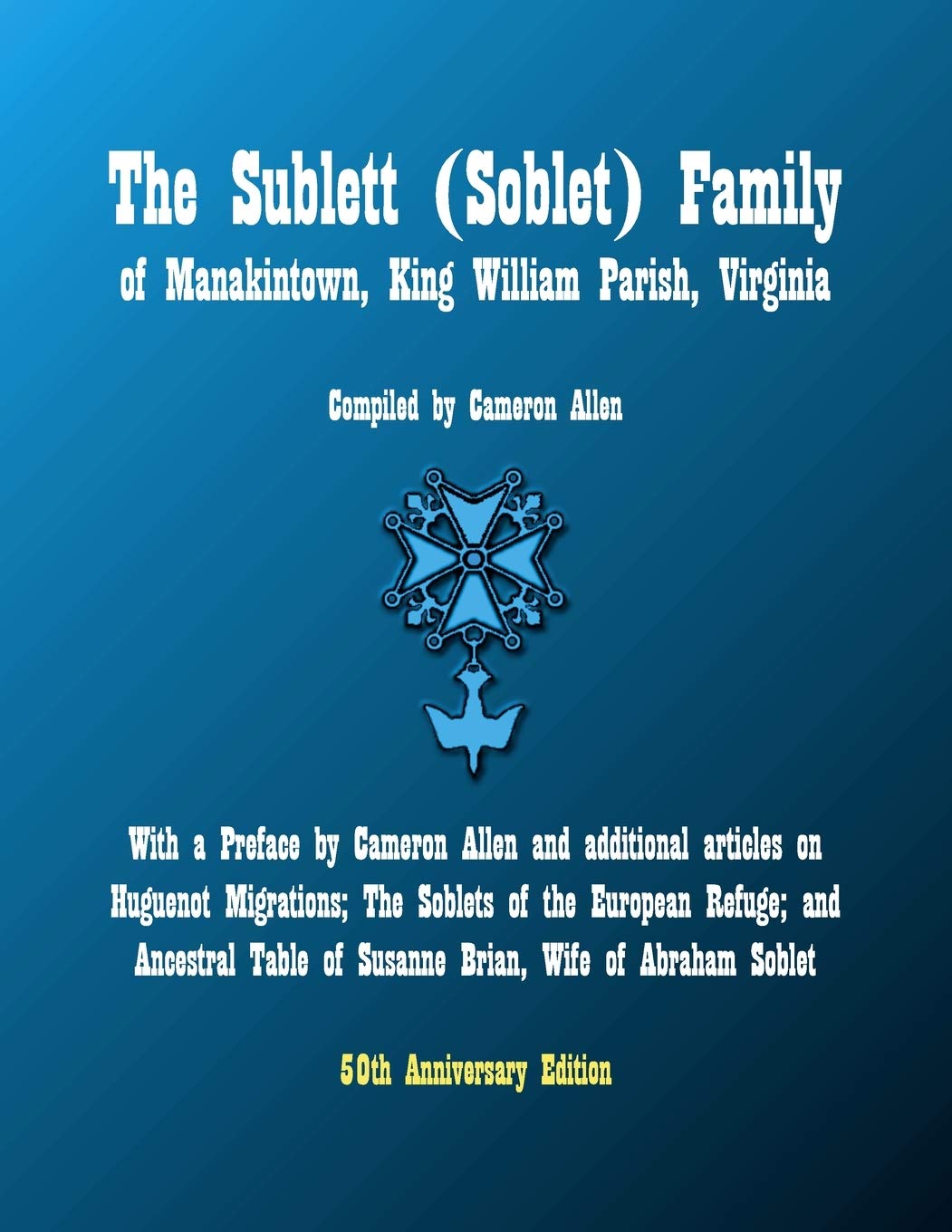 The Sublett (Soblet) Family of Manakintown, King William Parish, Virginia: 50th Anniversary Edition,Used