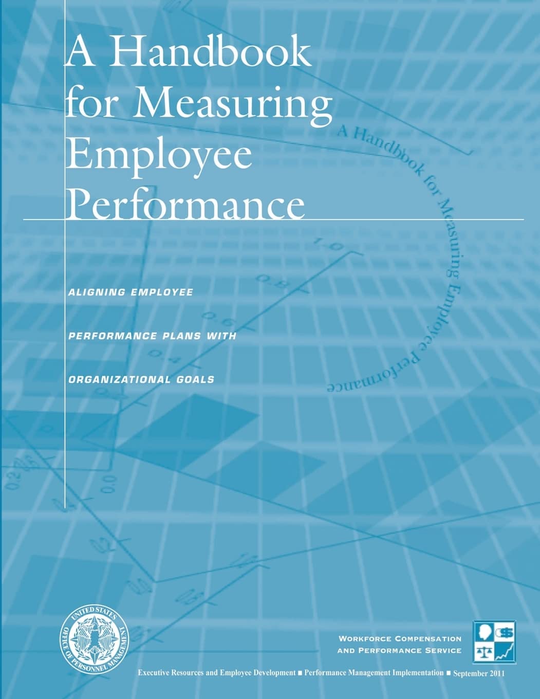 A Handbook For Measuring Employee Performance: Aligning Employee Performance Plans With Organizational Goals,Used