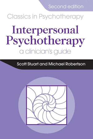 Interpersonal Psychotherapy 2E A Clinicians Guide: A Clinicians Guide