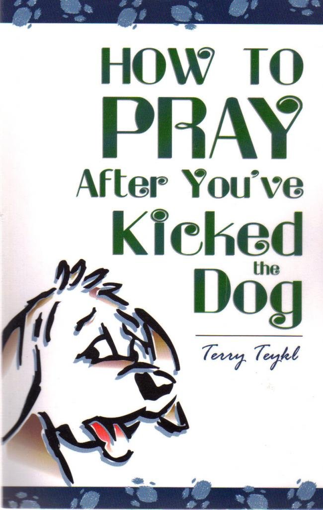How to Pray After You've Kicked the Dog,Used