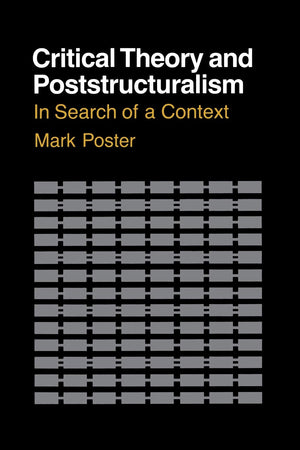 Critical Theory and Poststructuralism (Cornell Paperbacks),New