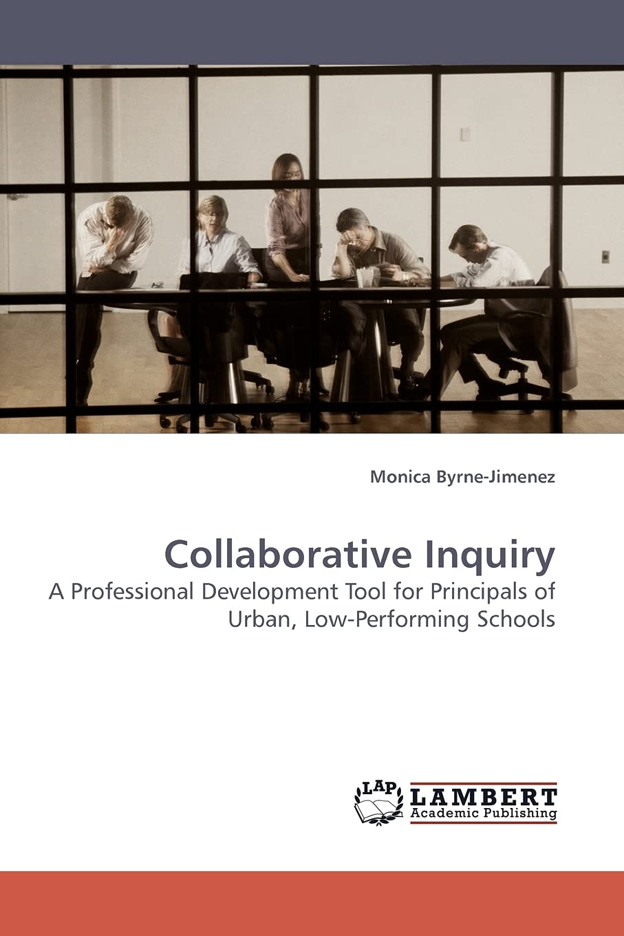 Collaborative Inquiry: A Professional Development Tool for Principals of Urban, LowPerforming Schools,Used