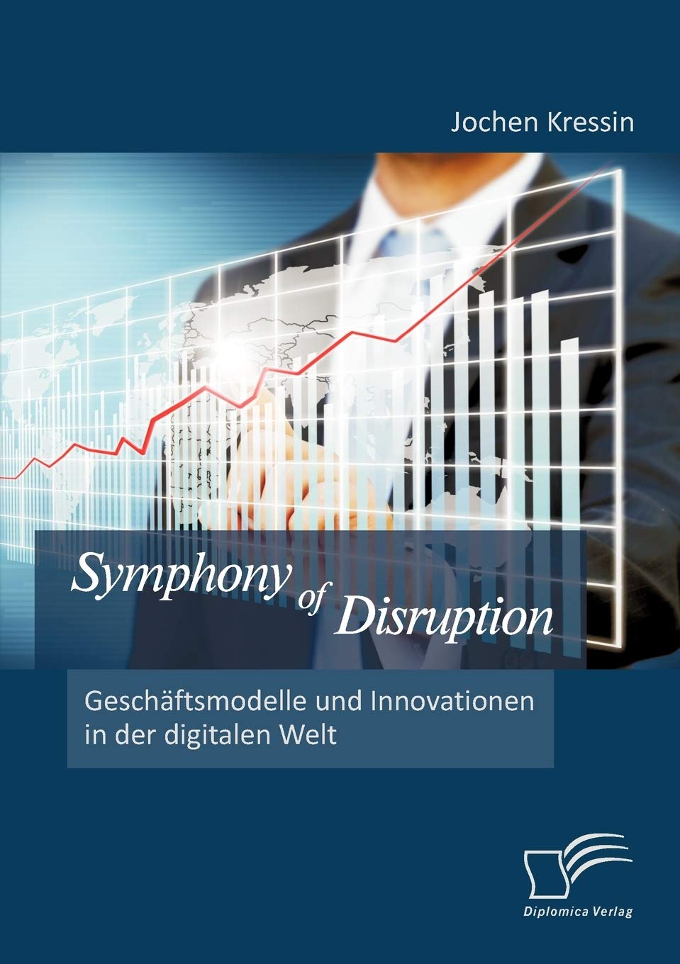 Symphony of Disruption: Geschftsmodelle und Innovationen in der digitalen Welt (German Edition),Used
