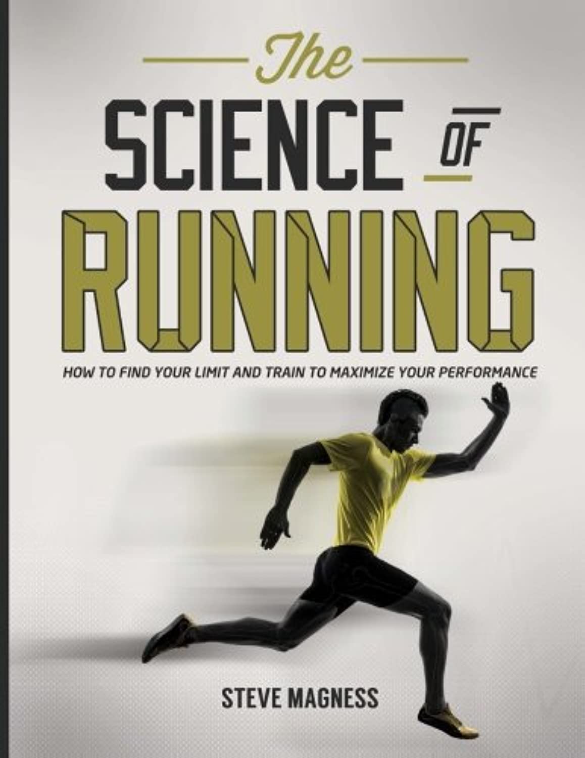 The Science of Running: How to find your limit and train to maximize your performance,Used