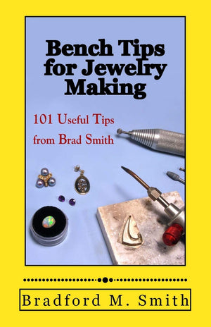 Bench Tips for Jewelry Making: 101 Useful Tips from Brad Smith (Smart Solutions For Jewelry Making Problems),Used