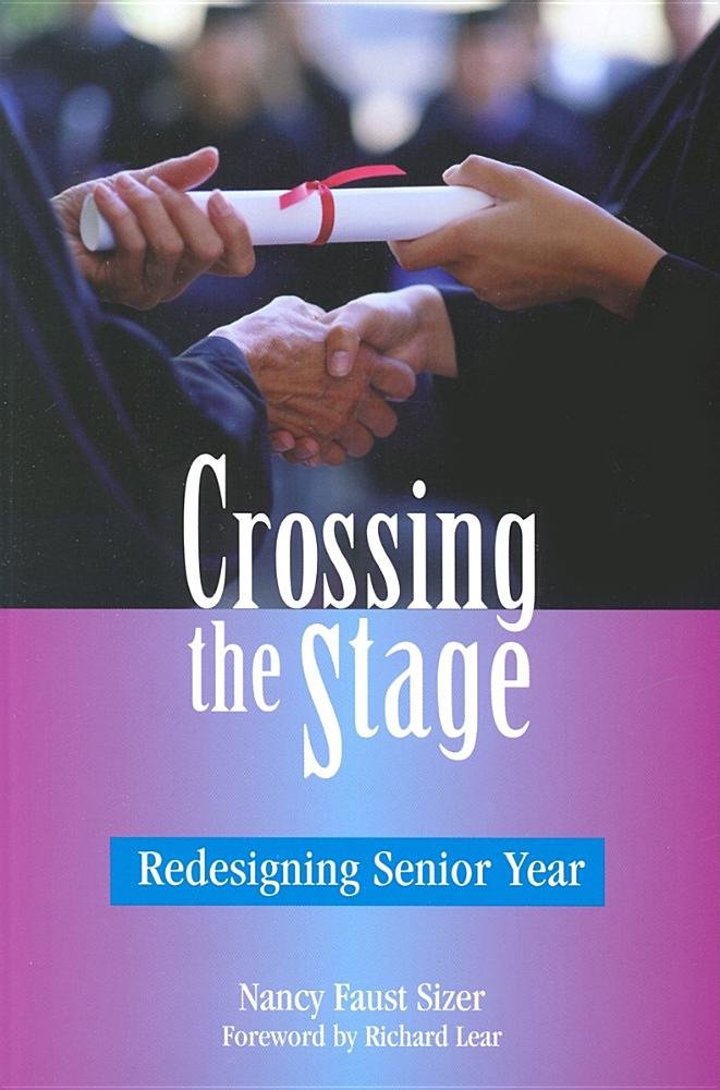 Crossing the Stage: Redesigning Senior Year,New