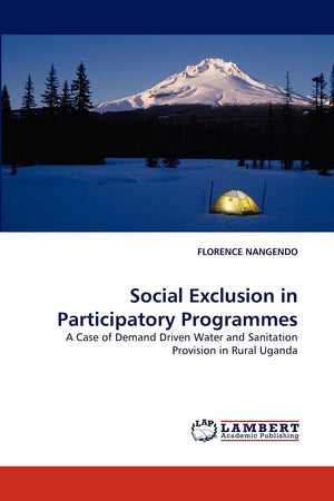 Social Exclusion in Participatory Programmes: A Case of Demand Driven Water and Sanitation Provision in Rural Uganda,Used