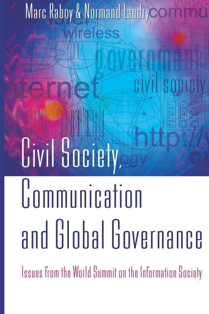 Civil Society, Communication And Global Governance: Issues From The World Summit On The Information Society,Used
