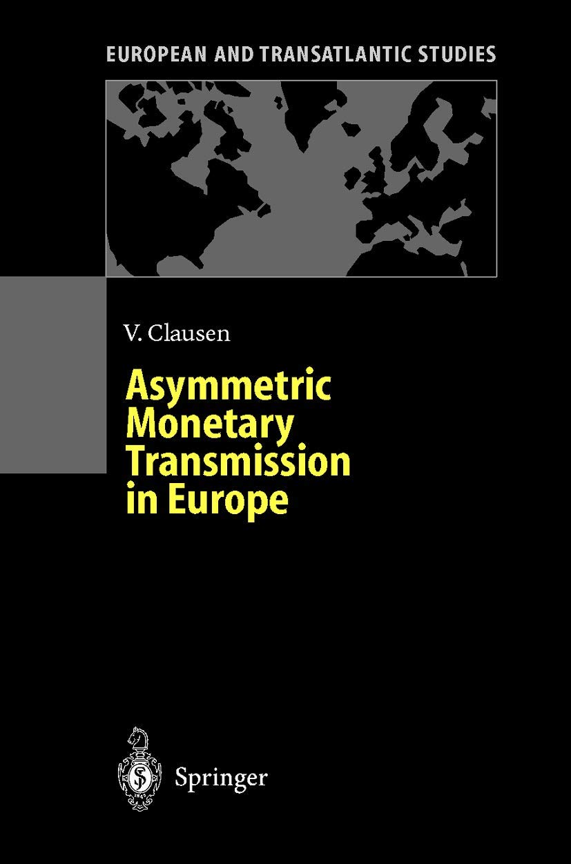 Asymmetric Monetary Transmission in Europe (European and Transatlantic Studies),Used
