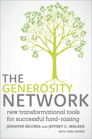 The Generosity Network: New Transformational Tools For Successful Fundraising,New