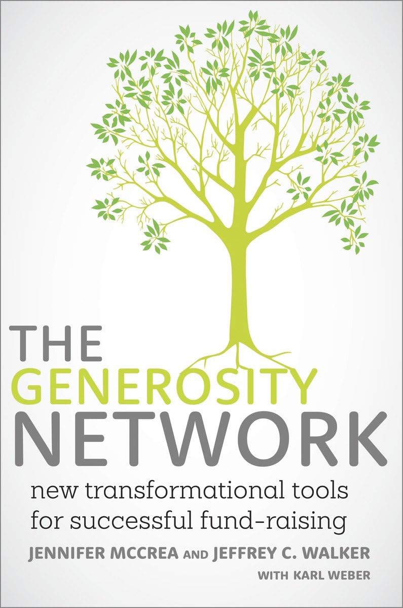 The Generosity Network: New Transformational Tools For Successful Fundraising,New