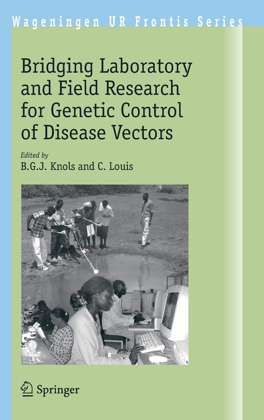 Bridging Laboratory and Field Research for Genetic Control of Disease Vectors (Wageningen UR Frontis Series),Used